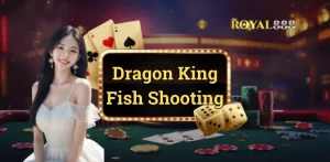 Dragon King Fish Shooting